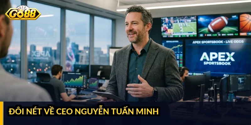 Đôi nét về CEO Nguyễn Tuấn Minh