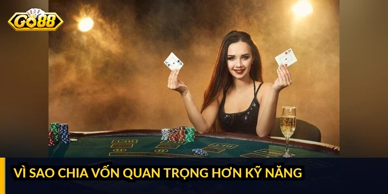 Vì sao chia vốn quan trọng hơn kỹ năng